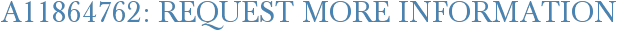 A11864762: Request More Information