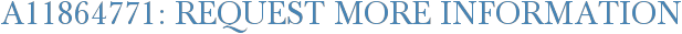 A11864771: Request More Information