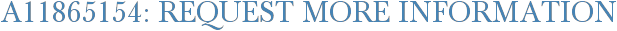 A11865154: Request More Information