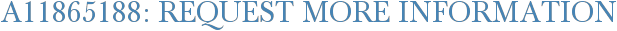 A11865188: Request More Information