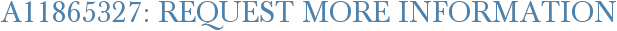 A11865327: Request More Information