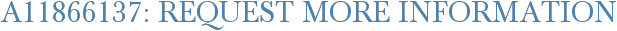 A11866137: Request More Information