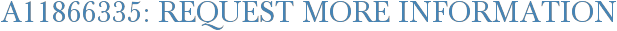A11866335: Request More Information
