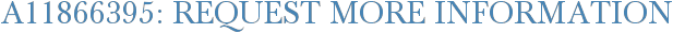 A11866395: Request More Information
