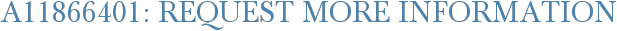 A11866401: Request More Information