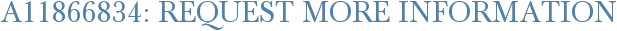 A11866834: Request More Information