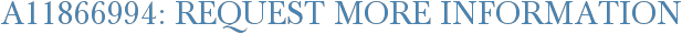 A11866994: Request More Information