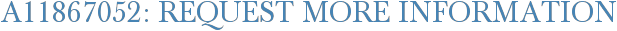 A11867052: Request More Information