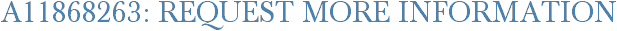 A11868263: Request More Information