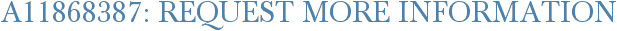 A11868387: Request More Information