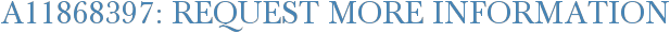 A11868397: Request More Information