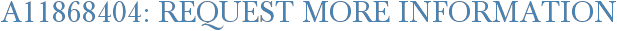 A11868404: Request More Information