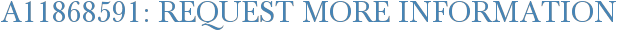 A11868591: Request More Information
