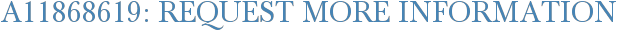 A11868619: Request More Information