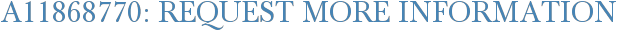 A11868770: Request More Information