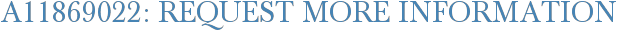 A11869022: Request More Information
