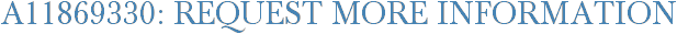 A11869330: Request More Information