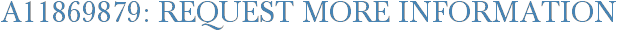 A11869879: Request More Information