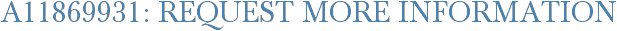 A11869931: Request More Information