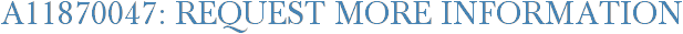 A11870047: Request More Information