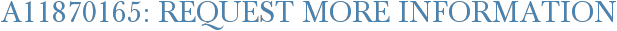 A11870165: Request More Information