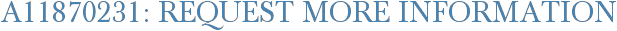 A11870231: Request More Information