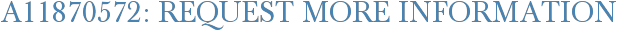A11870572: Request More Information