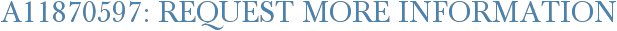 A11870597: Request More Information