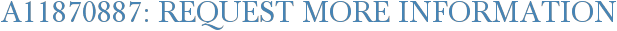 A11870887: Request More Information