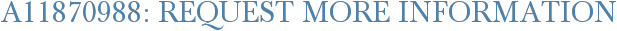 A11870988: Request More Information