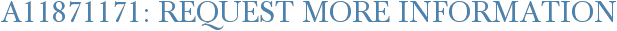 A11871171: Request More Information