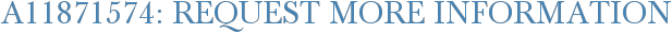 A11871574: Request More Information
