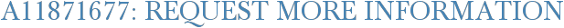A11871677: Request More Information
