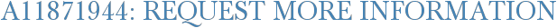 A11871944: Request More Information