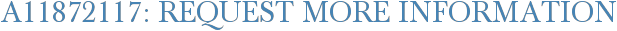 A11872117: Request More Information