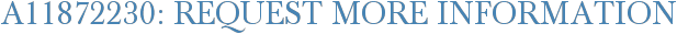 A11872230: Request More Information
