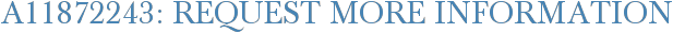 A11872243: Request More Information