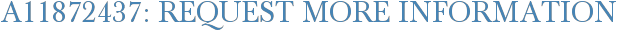 A11872437: Request More Information