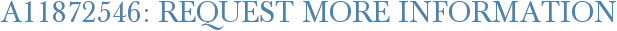 A11872546: Request More Information