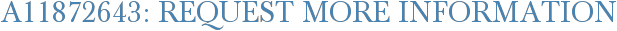 A11872643: Request More Information