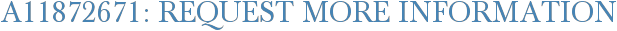 A11872671: Request More Information