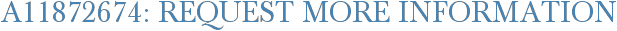 A11872674: Request More Information