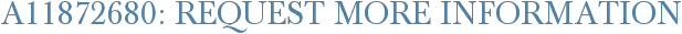 A11872680: Request More Information