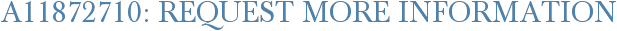 A11872710: Request More Information