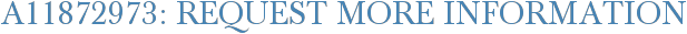 A11872973: Request More Information