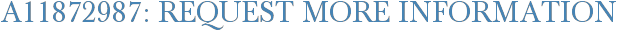 A11872987: Request More Information