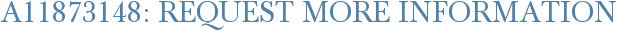 A11873148: Request More Information