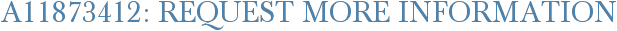 A11873412: Request More Information