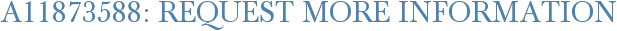 A11873588: Request More Information