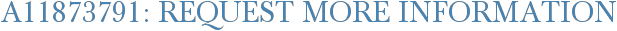 A11873791: Request More Information